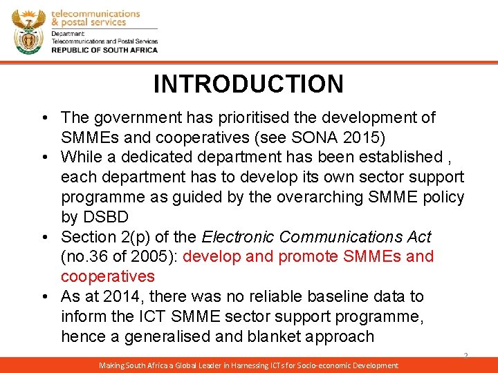 INTRODUCTION • The government has prioritised the development of SMMEs and cooperatives (see SONA