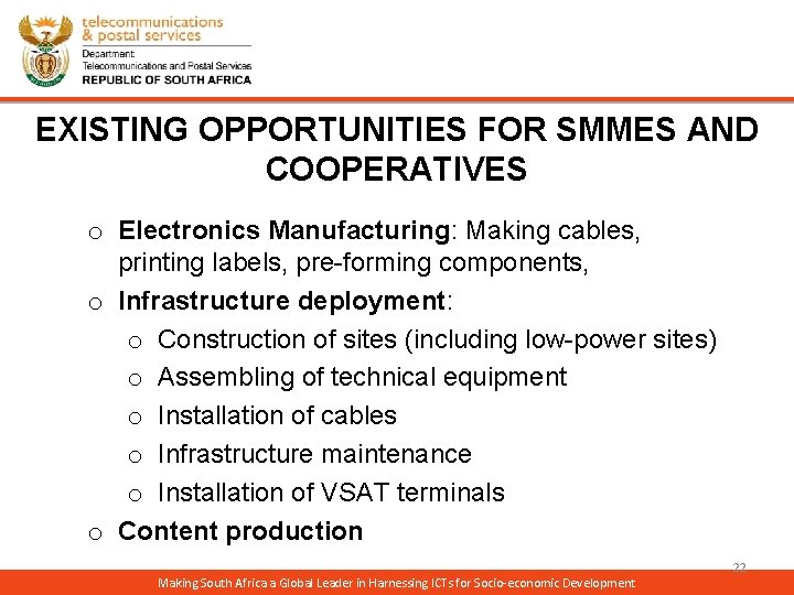 EXISTING OPPORTUNITIES FOR SMMES AND COOPERATIVES o Electronics Manufacturing: Making cables, printing labels, pre-forming