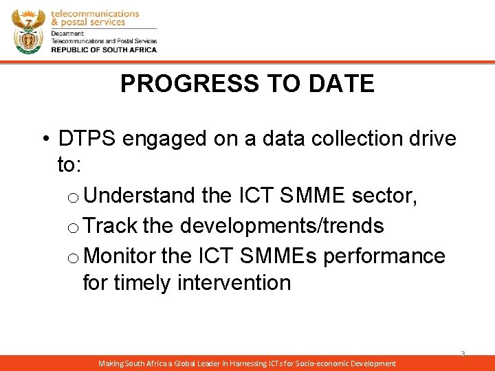 PROGRESS TO DATE • DTPS engaged on a data collection drive to: o Understand