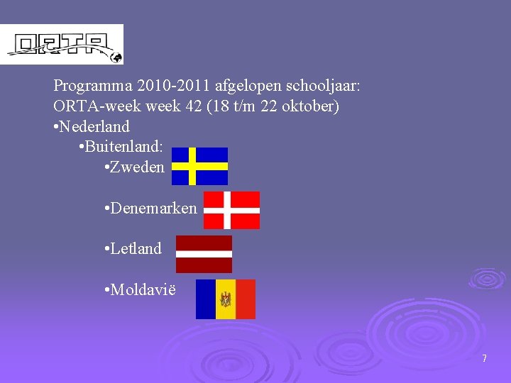 Programma 2010 -2011 afgelopen schooljaar: ORTA-week 42 (18 t/m 22 oktober) • Nederland •