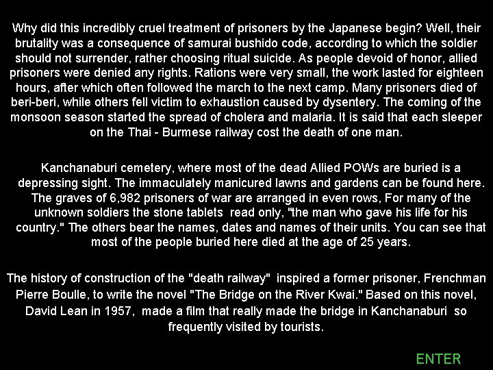 Why did this incredibly cruel treatment of prisoners by the Japanese begin? Well, their