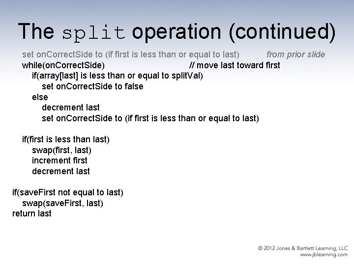 The split operation (continued) set on. Correct. Side to (if first is less than
