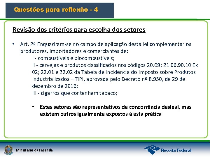 Questões para reflexão - 4 Revisão dos critérios para escolha dos setores • Art.