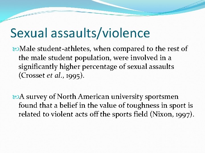 Sexual assaults/violence Male student-athletes, when compared to the rest of the male student population,