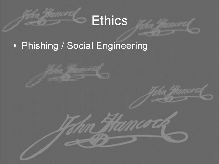 Ethics • Phishing / Social Engineering 