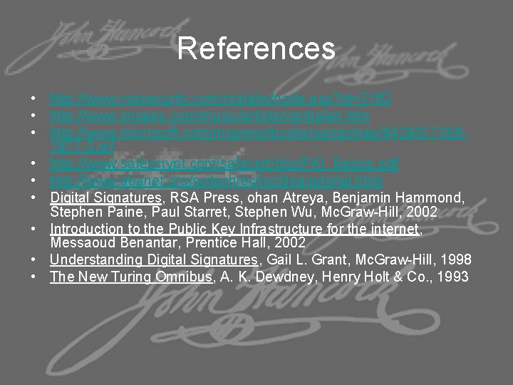 References • http: //www. rsasecurity. com/rsalabs/node. asp? id=2182 • http: //www. snopes. com/music/artists/vanhalen. htm