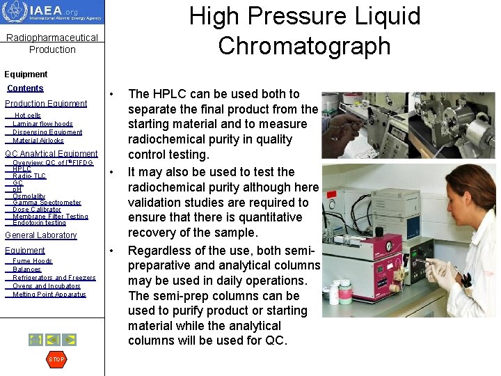 High Pressure Liquid Chromatograph Radiopharmaceutical Production Equipment Contents Production Equipment • Hot cells Laminar