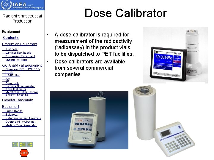 Dose Calibrator Radiopharmaceutical Production Equipment • Contents Production Equipment Hot cells Laminar flow hoods