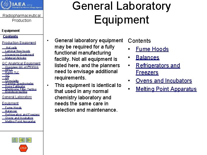 General Laboratory Equipment Radiopharmaceutical Production Equipment Contents Production Equipment • Hot cells Laminar flow