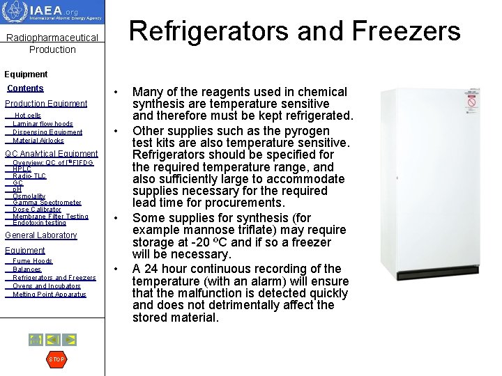 Refrigerators and Freezers Radiopharmaceutical Production Equipment Contents • Production Equipment Hot cells Laminar flow