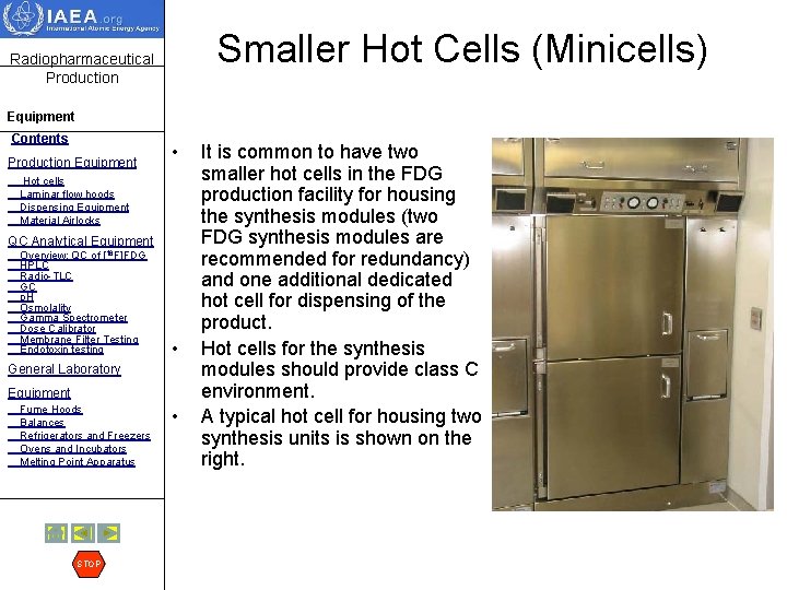 Smaller Hot Cells (Minicells) Radiopharmaceutical Production Equipment Contents Production Equipment • Hot cells Laminar