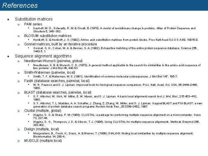 References n Substitution matrices q PAM series • q BLOSUM substitution matrices • q