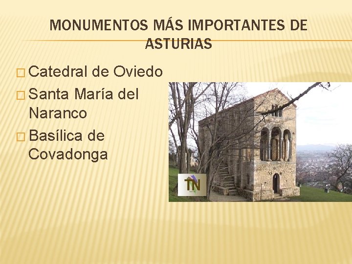 MONUMENTOS MÁS IMPORTANTES DE ASTURIAS � Catedral de Oviedo � Santa María del Naranco