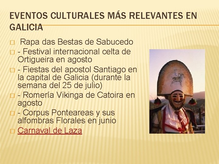 EVENTOS CULTURALES MÁS RELEVANTES EN GALICIA Rapa das Bestas de Sabucedo � - Festival