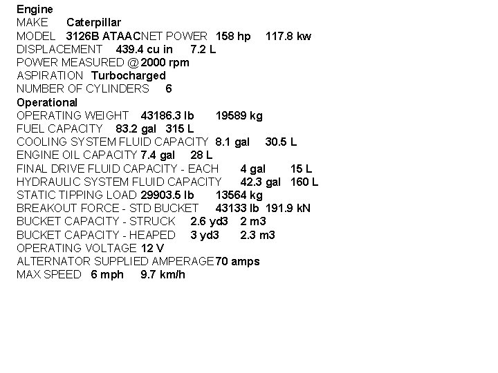 Engine MAKE Caterpillar MODEL 3126 B ATAACNET POWER 158 hp 117. 8 kw DISPLACEMENT