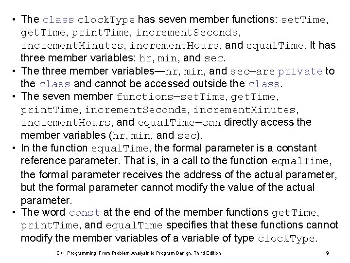 • The class clock. Type has seven member functions: set. Time, get. Time, • The class clock. Type has seven member functions: set. Time, get. Time,