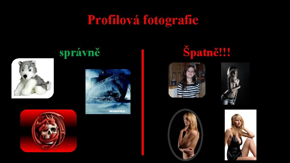 Profilová fotografie správně Špatně!!! 