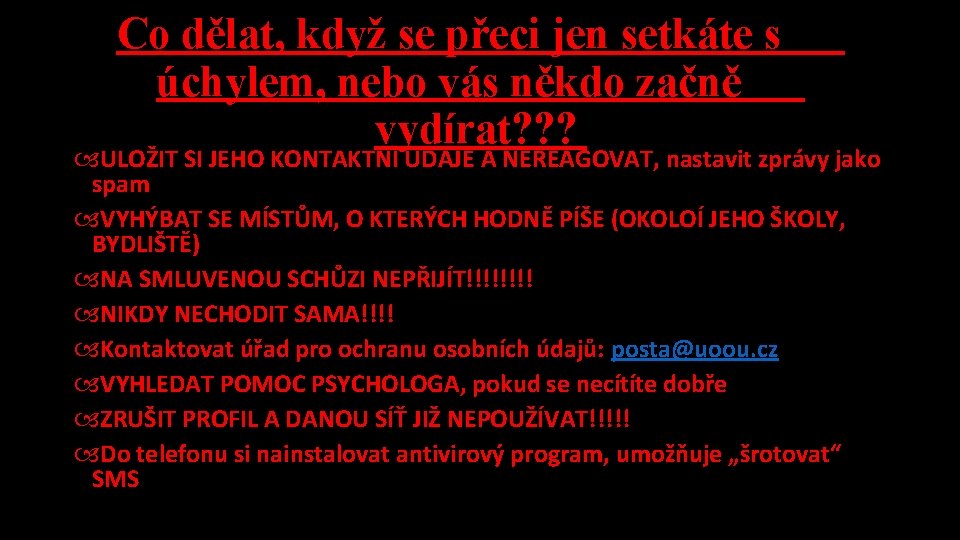 Co dělat, když se přeci jen setkáte s úchylem, nebo vás někdo začně vydírat?