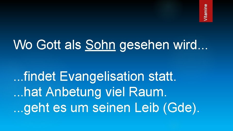 Vitamine Wo Gott als Sohn gesehen wird. . . findet Evangelisation statt. . hat