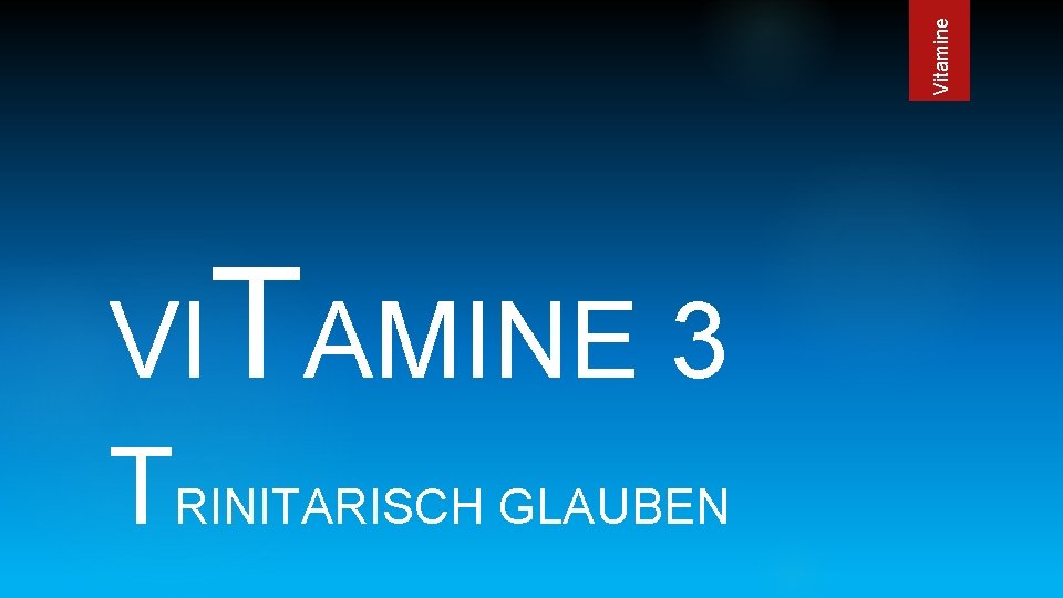 Vitamine VITAMINE 3 TRINITARISCH GLAUBEN 
