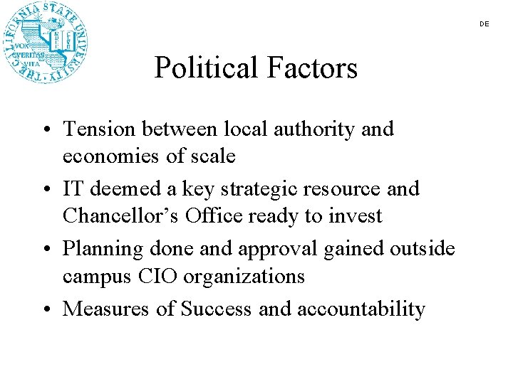 DE Political Factors • Tension between local authority and economies of scale • IT