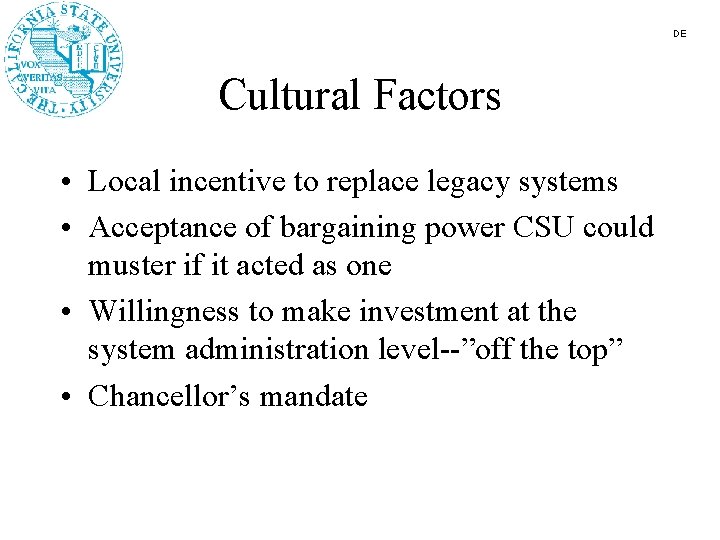 DE Cultural Factors • Local incentive to replace legacy systems • Acceptance of bargaining