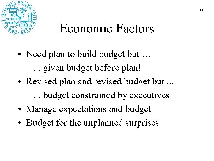 HB Economic Factors • Need plan to build budget but …. . . given