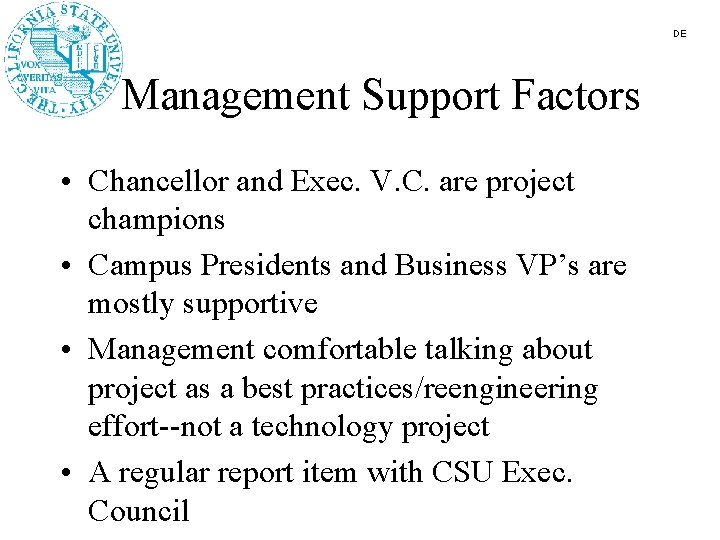 DE Management Support Factors • Chancellor and Exec. V. C. are project champions •
