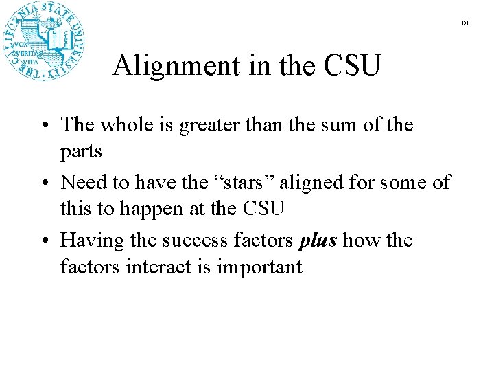 DE Alignment in the CSU • The whole is greater than the sum of