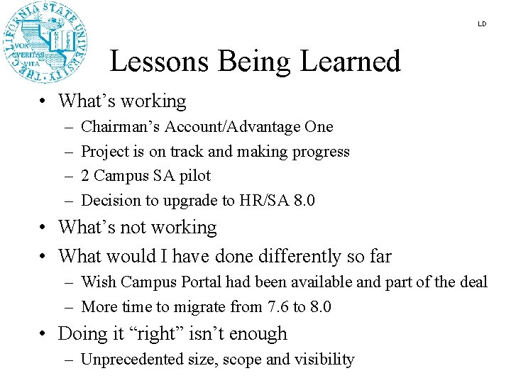 LD Lessons Being Learned • What’s working – – Chairman’s Account/Advantage One Project is