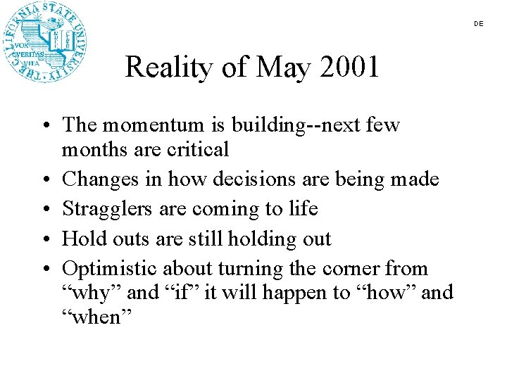 DE Reality of May 2001 • The momentum is building--next few months are critical