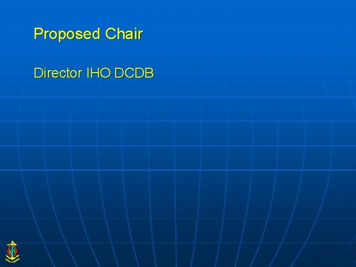 Proposed Chair Director IHO DCDB 