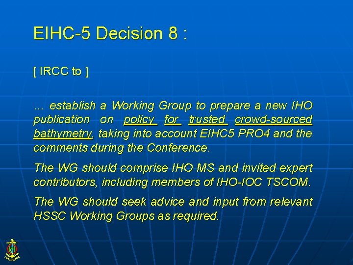 EIHC-5 Decision 8 : [ IRCC to ] … establish a Working Group to