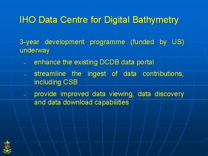 IHO Data Centre for Digital Bathymetry 3 -year development programme (funded by US) underway