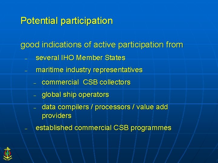 Potential participation good indications of active participation from – several IHO Member States –