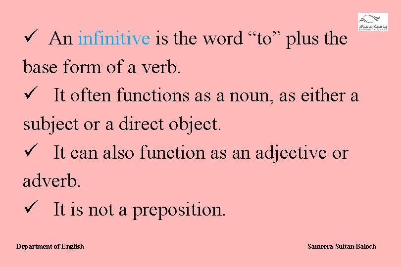 ü An infinitive is the word “to” plus the base form of a verb.