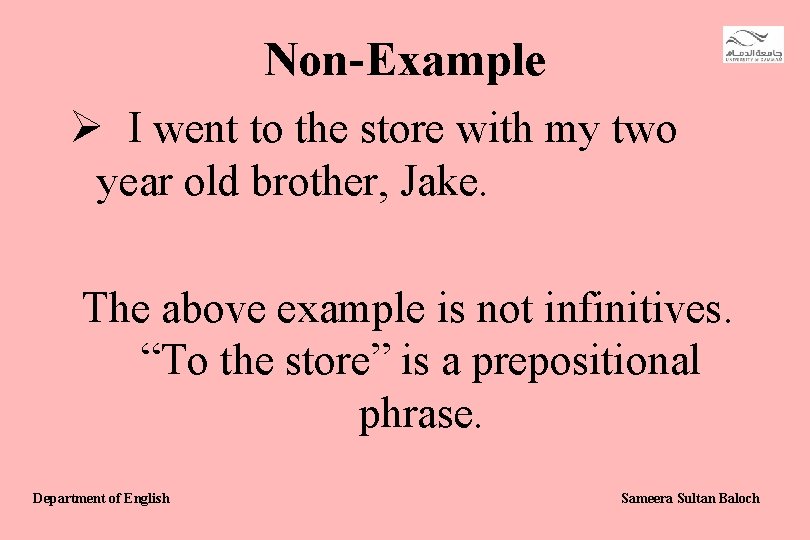Non-Example Ø I went to the store with my two year old brother, Jake.