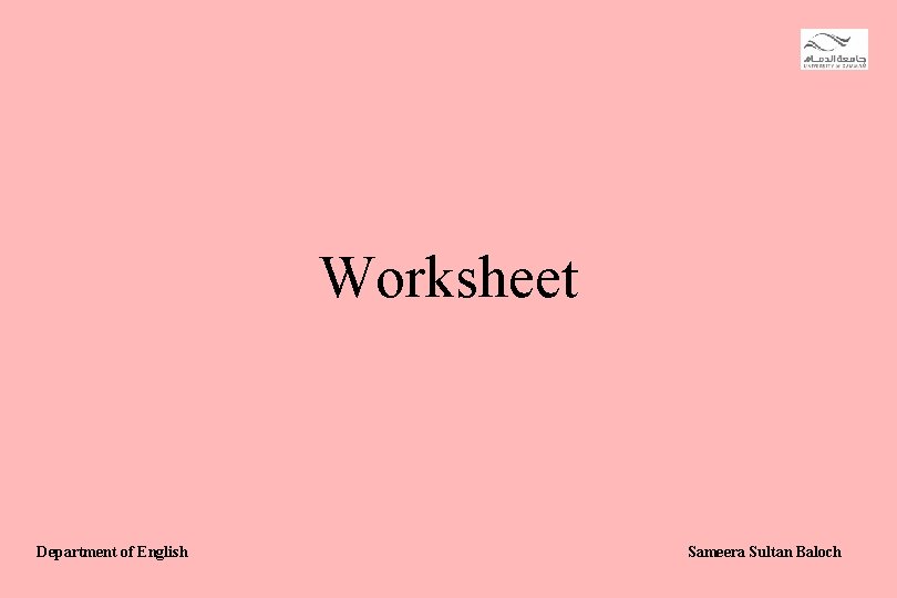 Worksheet Department of English Sameera Sultan Baloch 
