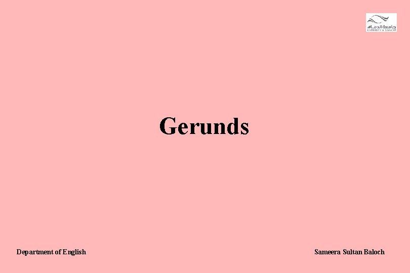 Gerunds Department of English Sameera Sultan Baloch 