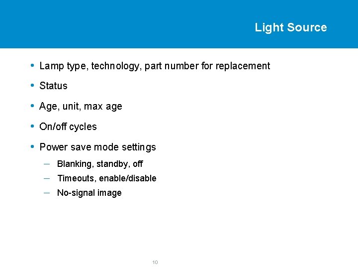 Light Source • Lamp type, technology, part number for replacement • Status • Age,