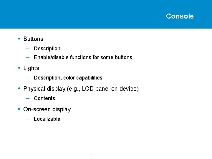 Console • Buttons – – Description Enable/disable functions for some buttons • Lights –