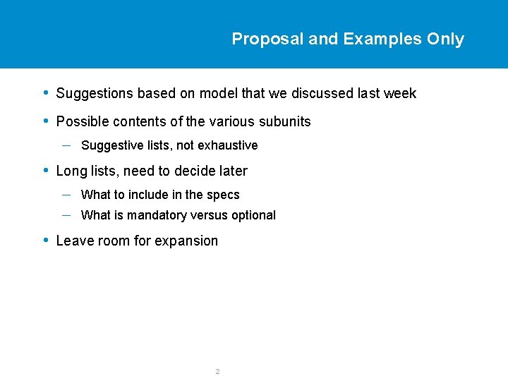 Proposal and Examples Only • Suggestions based on model that we discussed last week