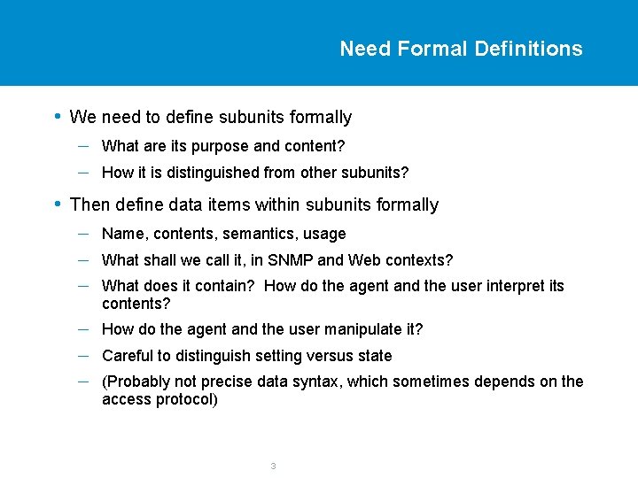 Need Formal Definitions • We need to define subunits formally – – What are