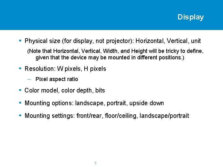 Display • Physical size (for display, not projector): Horizontal, Vertical, unit (Note that Horizontal,