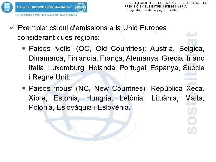 EL GLOBESIGHT I ELS ESCENARIS DE FUTUR, EINES DE PREVISIÓ EN ELS ESTUDIS D’ENGINYERIA