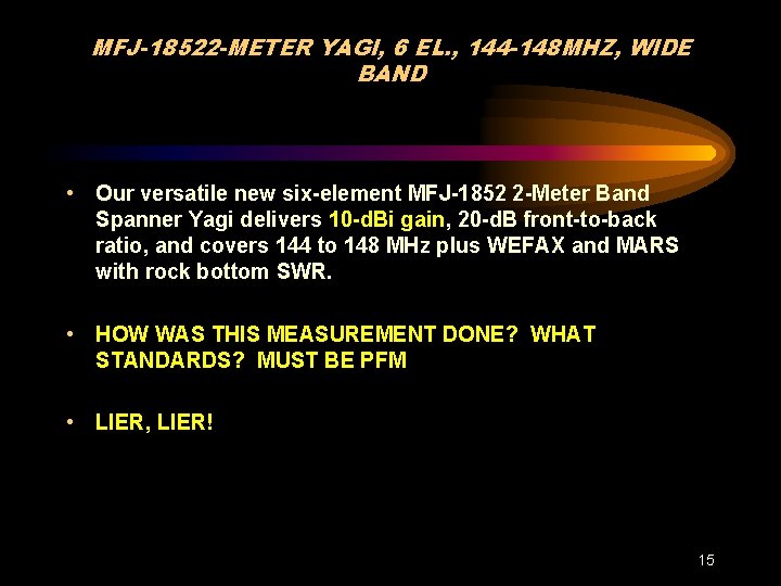 MFJ-18522 -METER YAGI, 6 EL. , 144 -148 MHZ, WIDE BAND • Our versatile
