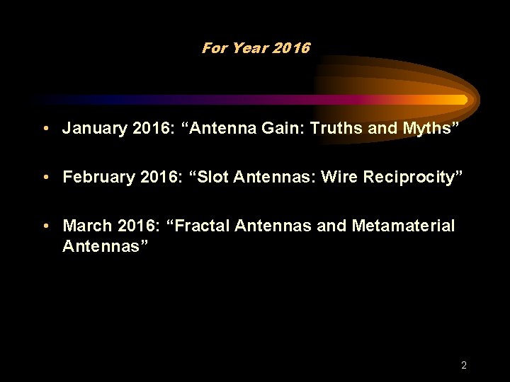 For Year 2016 • January 2016: “Antenna Gain: Truths and Myths” • February 2016: