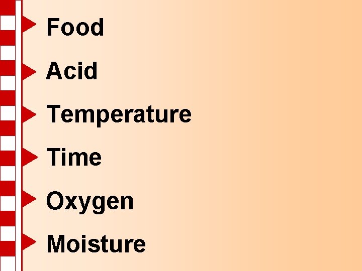 Food Acid Temperature Time Oxygen Moisture 