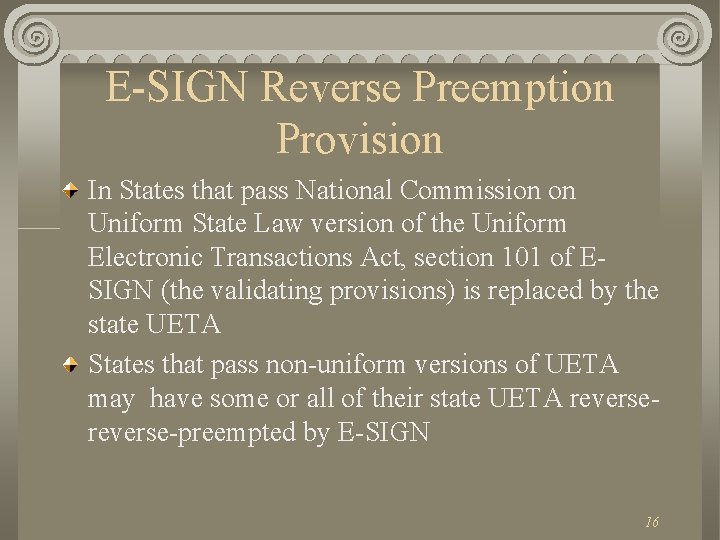 E-SIGN Reverse Preemption Provision In States that pass National Commission on Uniform State Law