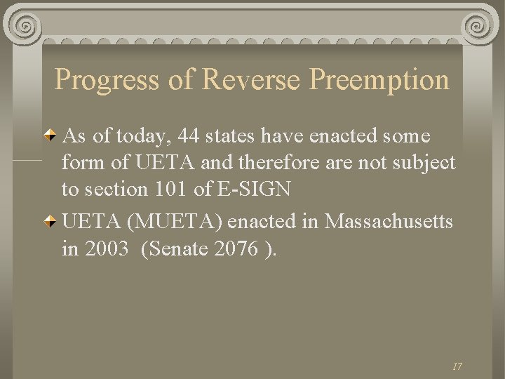 Progress of Reverse Preemption As of today, 44 states have enacted some form of